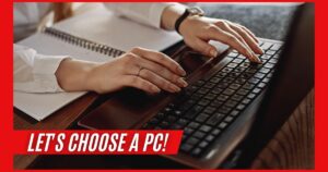 Read more about the article let’s choose a pc!